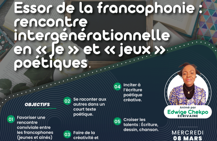 Atelier 2 : Essor de la francophonie : rencontre intergénérationnelle en « Je » et « jeux » poétiques